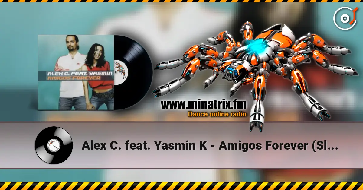 Alex C. feat. Yasmin K - Amigos Forever (Slayback 'In Love' Bootleg) жоғары сапада онлайн тыңдау | Minatrix.FM