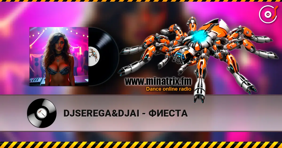 DJSEREGA&DJAI - ФИЕСТА жоғары сапада онлайн тыңдау | Minatrix.FM