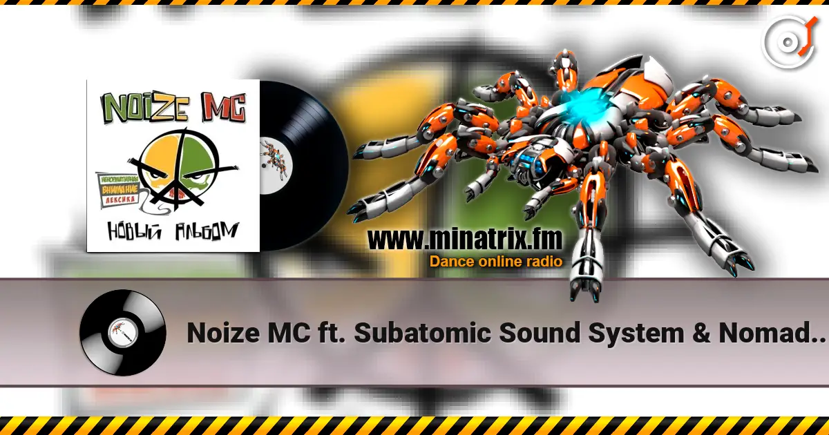 Noize MC ft. Subatomic Sound System & Nomadic Wax - Черное/Белое жоғары сапада онлайн тыңдау | Minatrix.FM