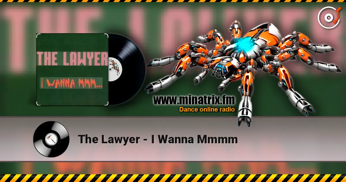 The Lawyer - I Wanna Mmmm жоғары сапада онлайн тыңдау | Minatrix.FM