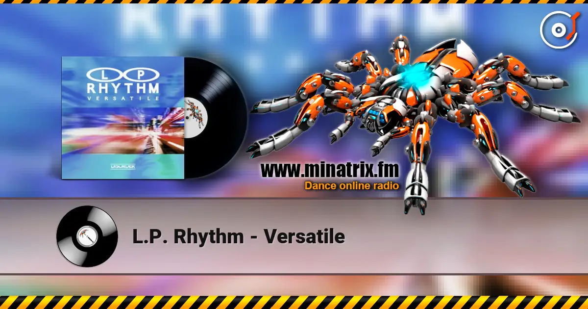 L.P. Rhythm - Versatile жоғары сапада онлайн тыңдау | Minatrix.FM
