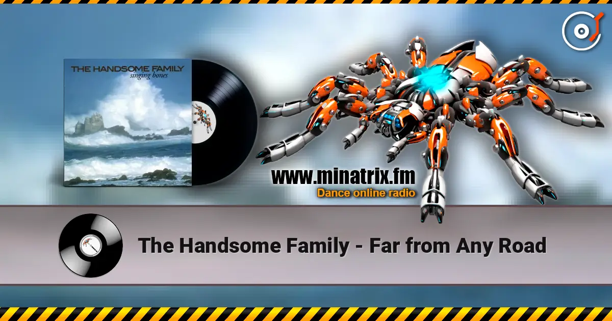 The Handsome Family - Far from Any Road жоғары сапада онлайн тыңдау | Minatrix.FM