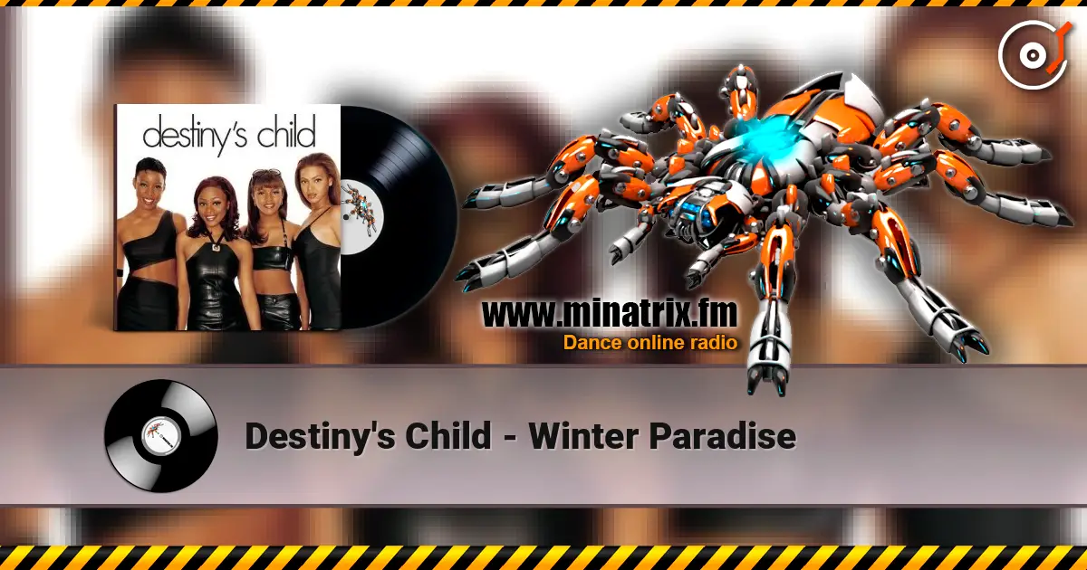 Destiny's Child - Winter Paradise жоғары сапада онлайн тыңдау | Minatrix.FM
