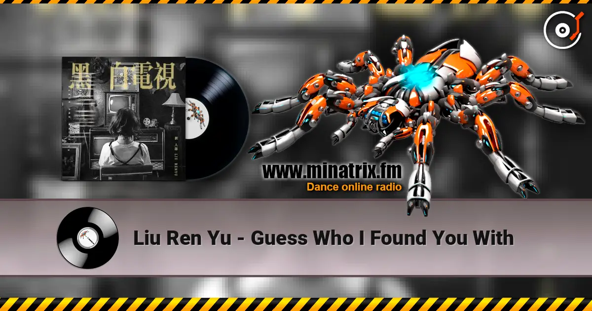 Liu Ren Yu - Guess Who I Found You With жоғары сапада онлайн тыңдау | Minatrix.FM