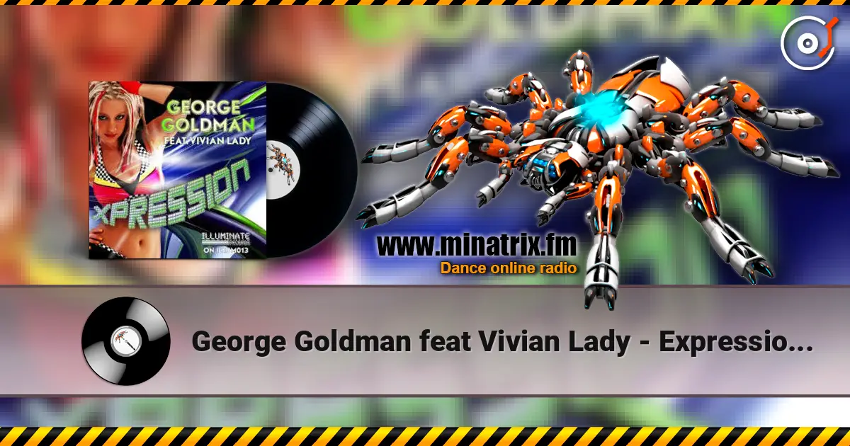 George Goldman feat Vivian Lady - Expression (Original Mix) жоғары сапада онлайн тыңдау | Minatrix.FM