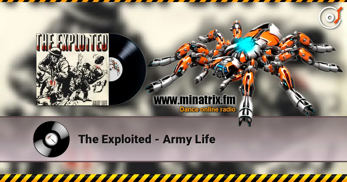 The Exploited - Army Life escuchar online en alta calidad | Minatrix.FM
