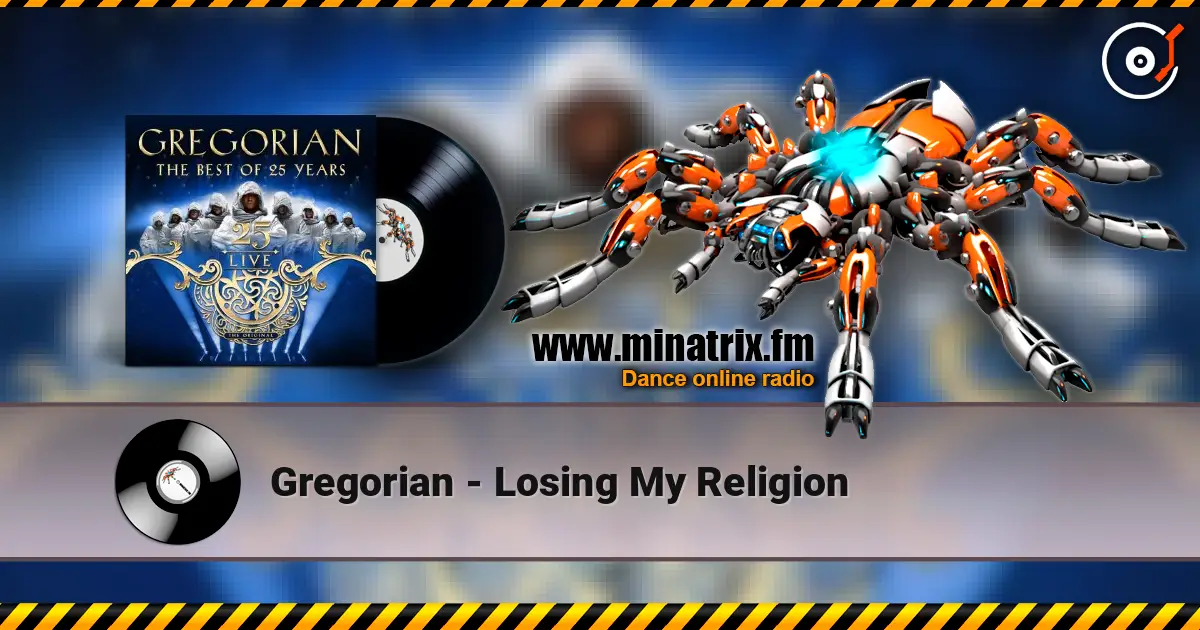 Gregorian - Losing My Religion жоғары сапада онлайн тыңдау | Minatrix.FM