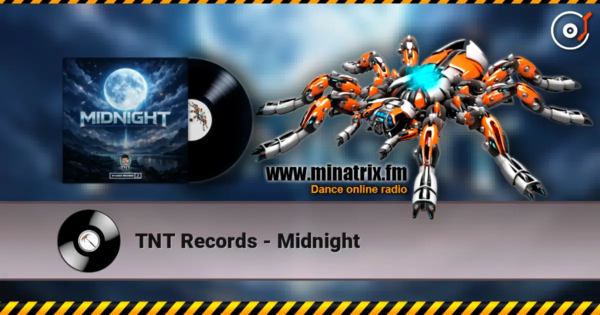 TNT Records - Midnight жоғары сапада онлайн тыңдау | Minatrix.FM