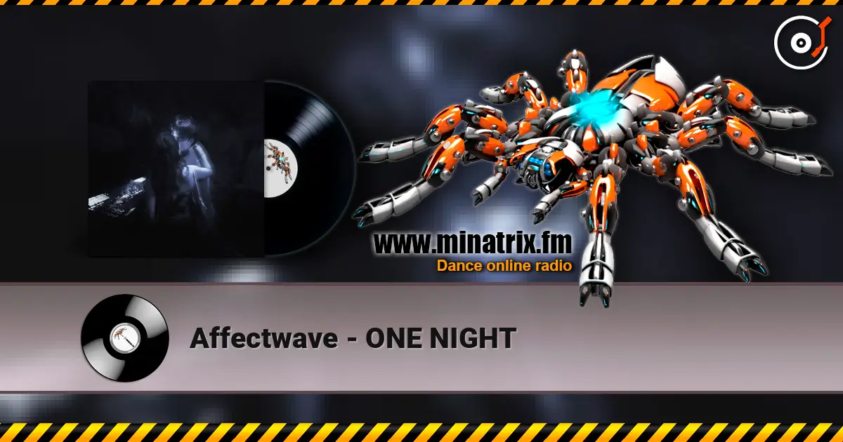 Affectwave - ONE NIGHT écouter en ligne en haute qualité | Minatrix.FM