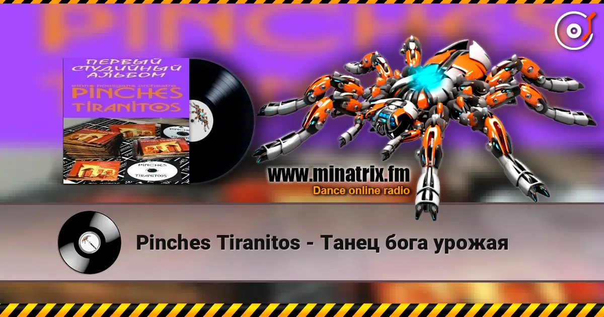 Pinches Tiranitos - Танец бога урожая жоғары сапада онлайн тыңдау | Minatrix.FM