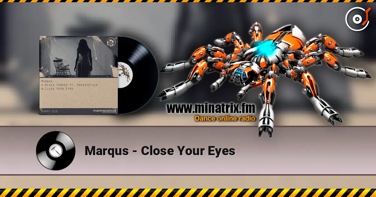 Marqus - Close Your Eyes 高品质在线收听 | Minatrix.FM