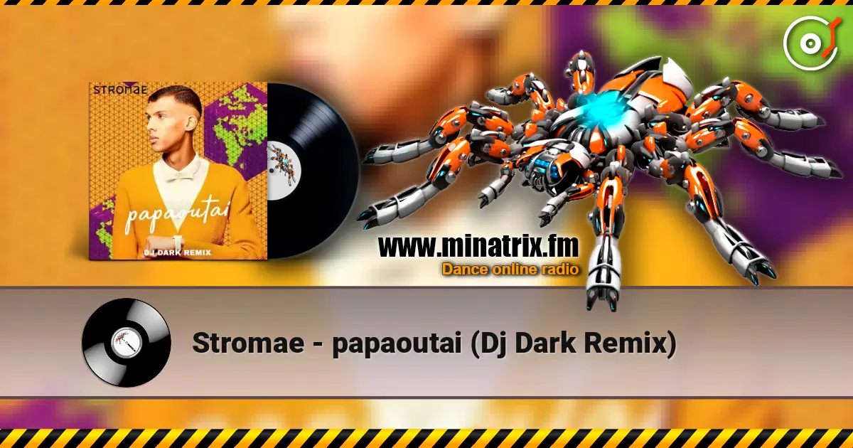 Stromae - papaoutai (Dj Dark Remix) жоғары сапада онлайн тыңдау | Minatrix.FM