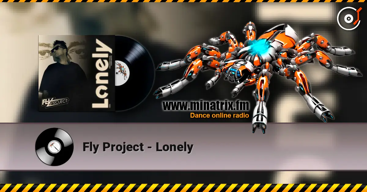 Fly Project - Lonely жоғары сапада онлайн тыңдау | Minatrix.FM