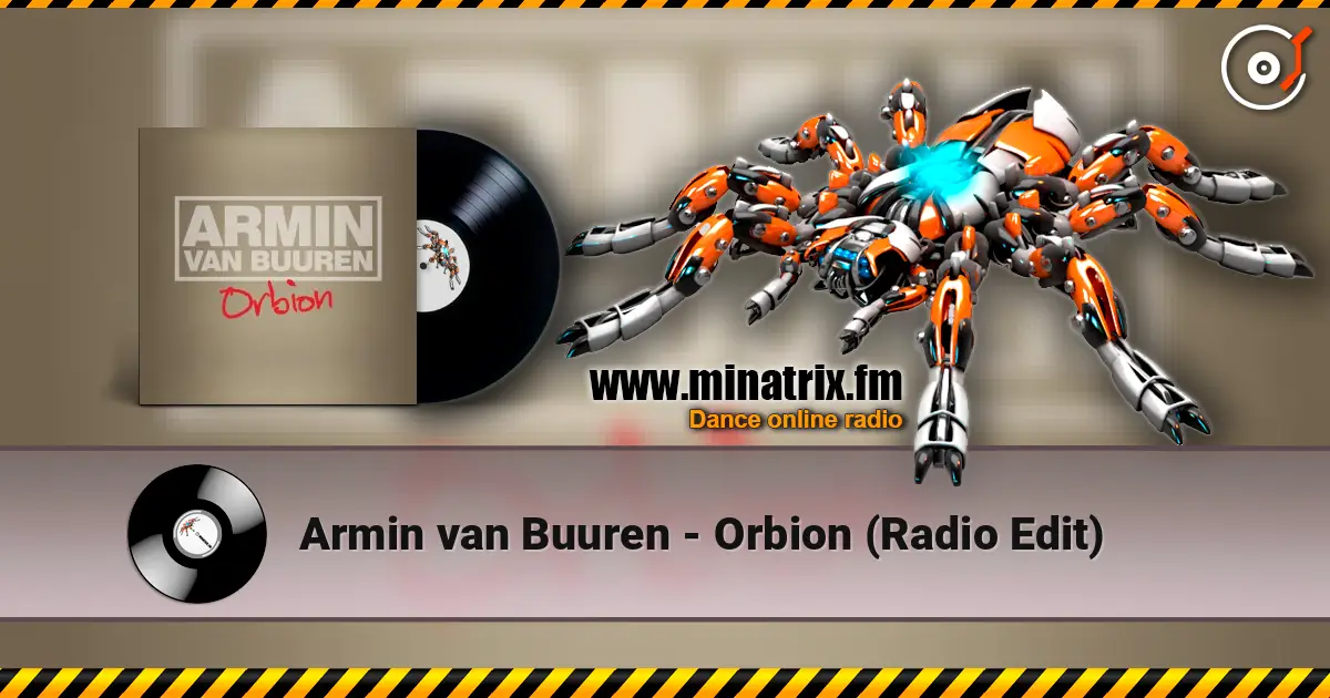 Armin van Buuren - Orbion (Radio Edit) жоғары сапада онлайн тыңдау | Minatrix.FM