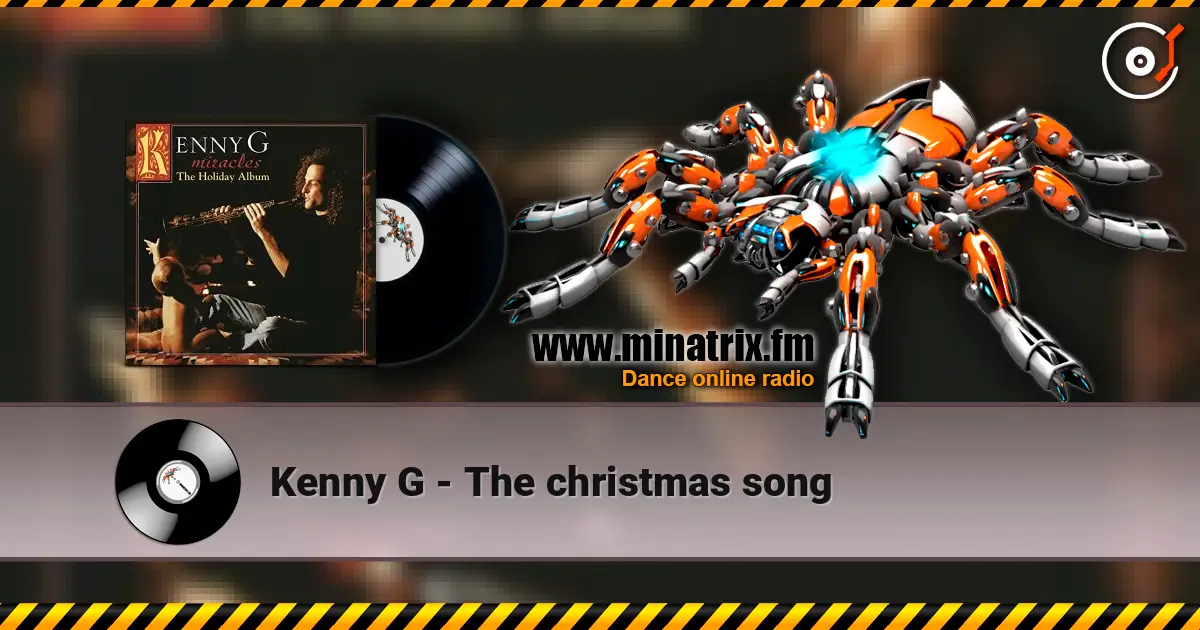 Kenny G - The christmas song жоғары сапада онлайн тыңдау | Minatrix.FM