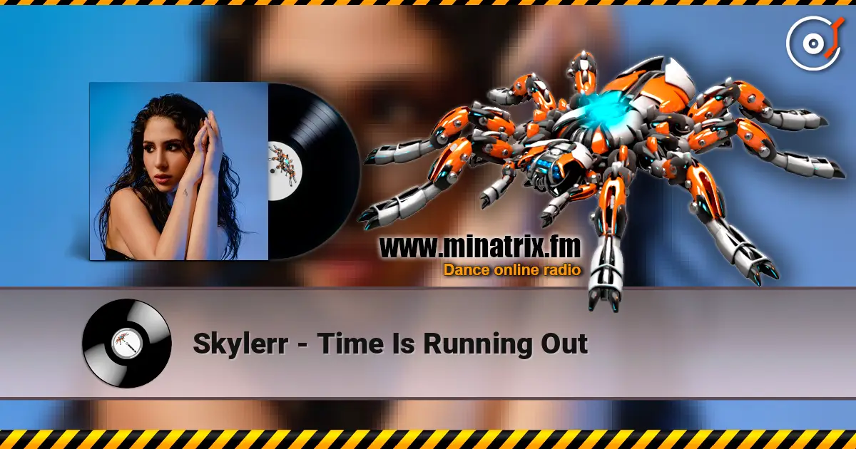 Skylerr - Time Is Running Out жоғары сапада онлайн тыңдау | Minatrix.FM