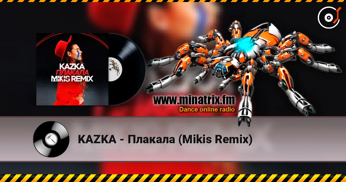 KAZKA - Плакала (Mikis Remix) жоғары сапада онлайн тыңдау | Minatrix.FM