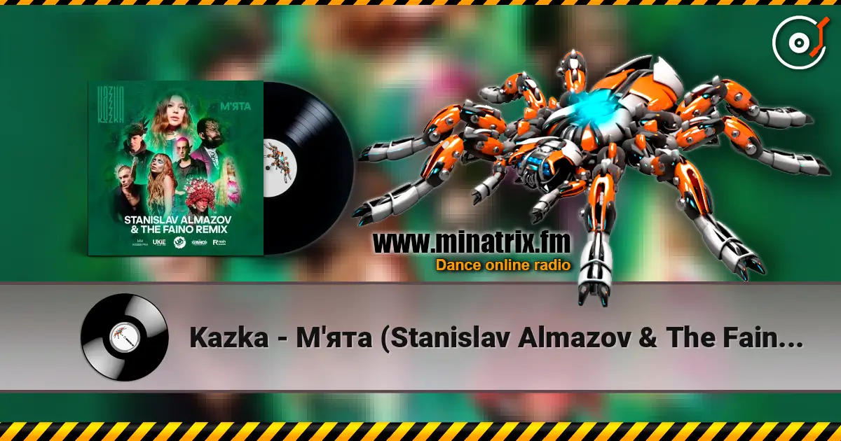 Kazka - М'ята (Stanislav Almazov & The Faino Radio Remix) жоғары сапада онлайн тыңдау | Minatrix.FM