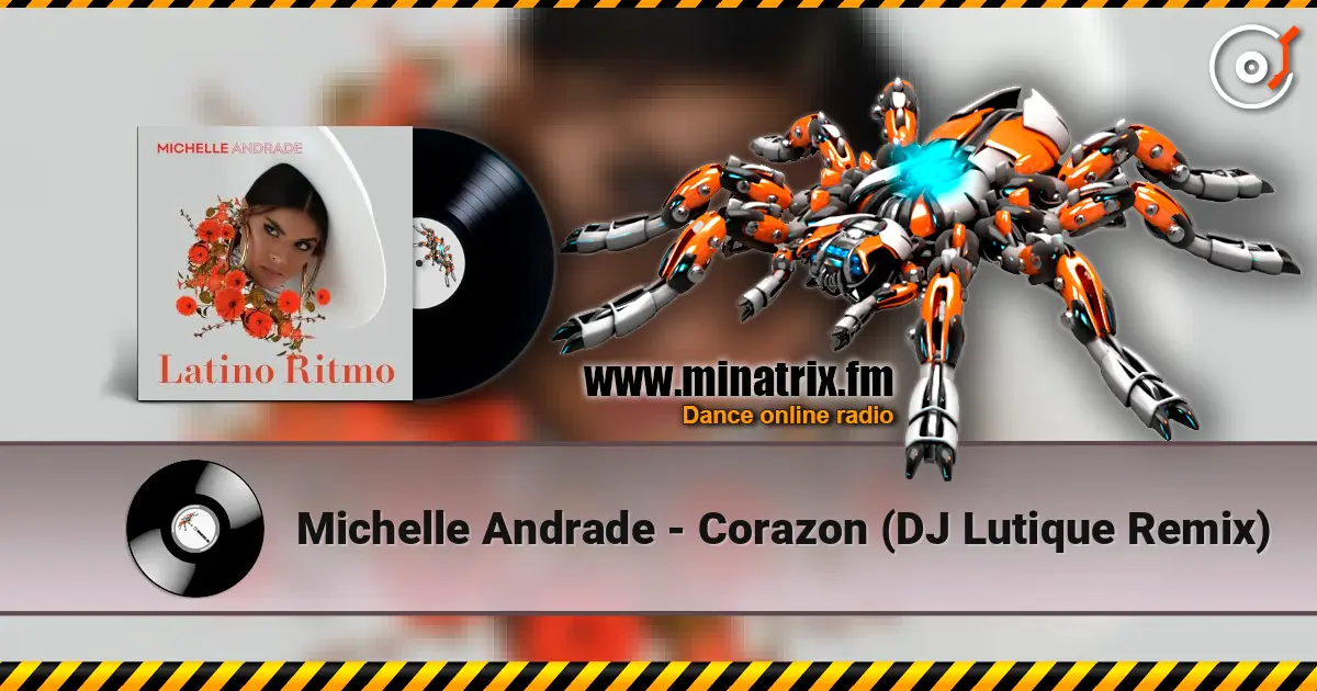 Michelle Andrade - Corazon (DJ Lutique Remix) жоғары сапада онлайн тыңдау | Minatrix.FM