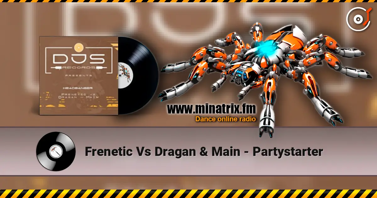 Frenetic Vs Dragan & Main - Partystarter жоғары сапада онлайн тыңдау | Minatrix.FM