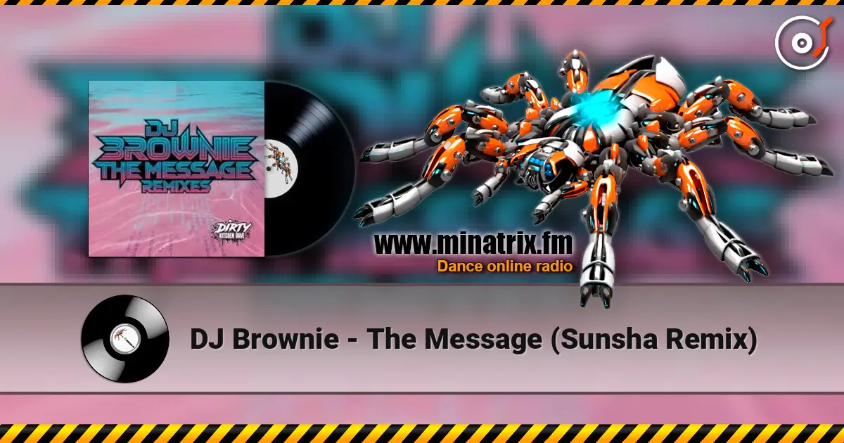 DJ Brownie - The Message (Sunsha Remix) жоғары сапада онлайн тыңдау | Minatrix.FM