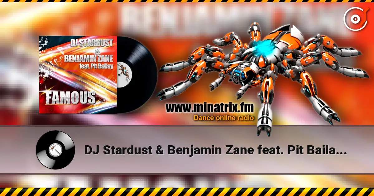 DJ Stardust & Benjamin Zane feat. Pit Bailay - Famous (Single Mix) жоғары сапада онлайн тыңдау | Minatrix.FM