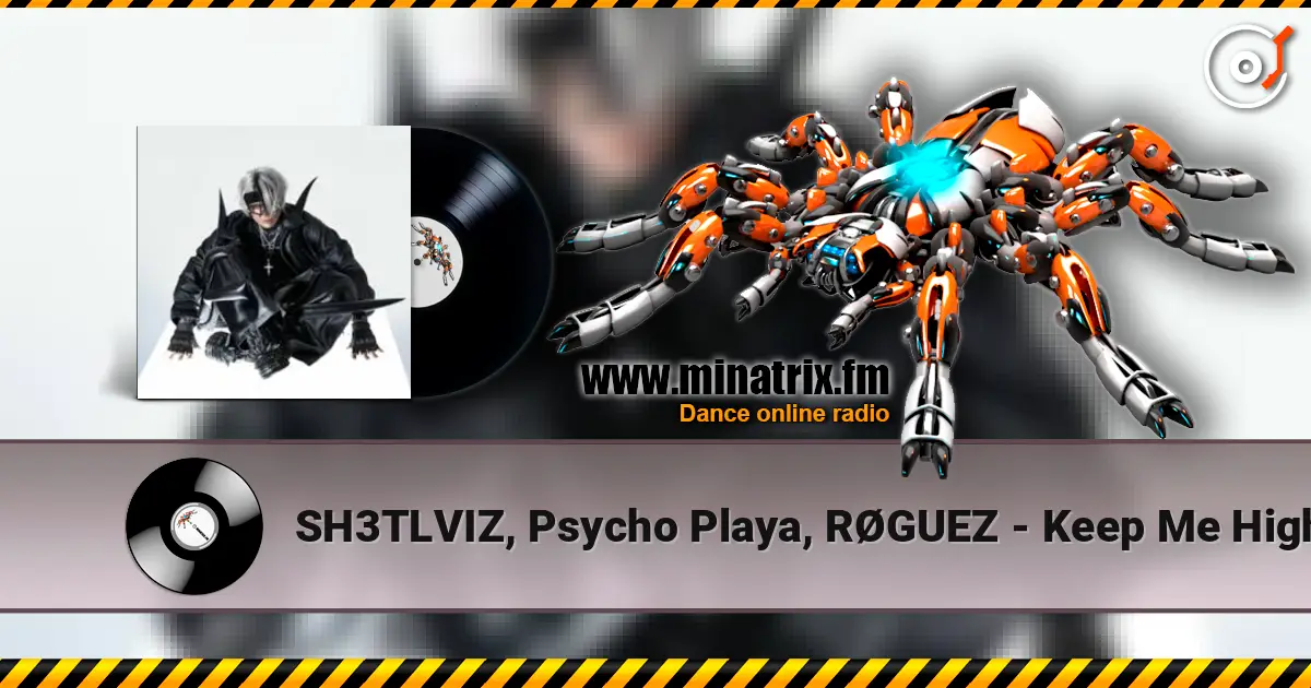 SH3TLVIZ, Psycho Playa, RØGUEZ - Keep Me High écouter en ligne en haute qualité | Minatrix.FM