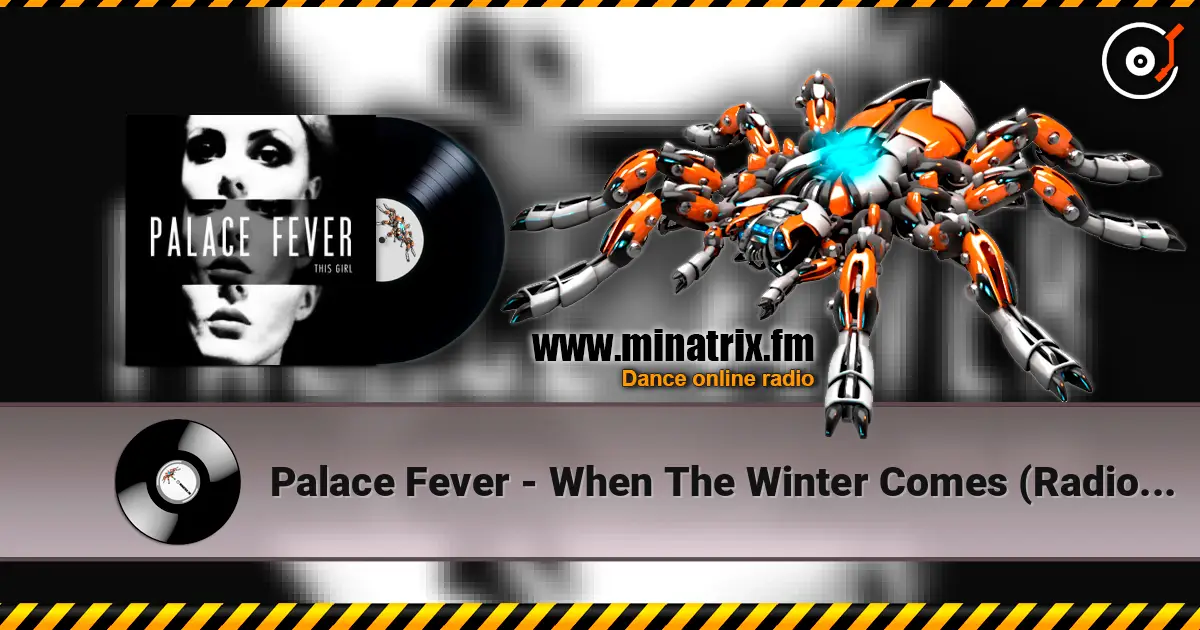 Palace Fever - When The Winter Comes (Radio Edit) жоғары сапада онлайн тыңдау | Minatrix.FM