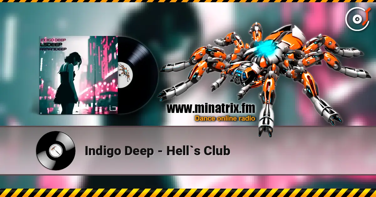 Indigo Deep - Hell`s Club жоғары сапада онлайн тыңдау | Minatrix.FM