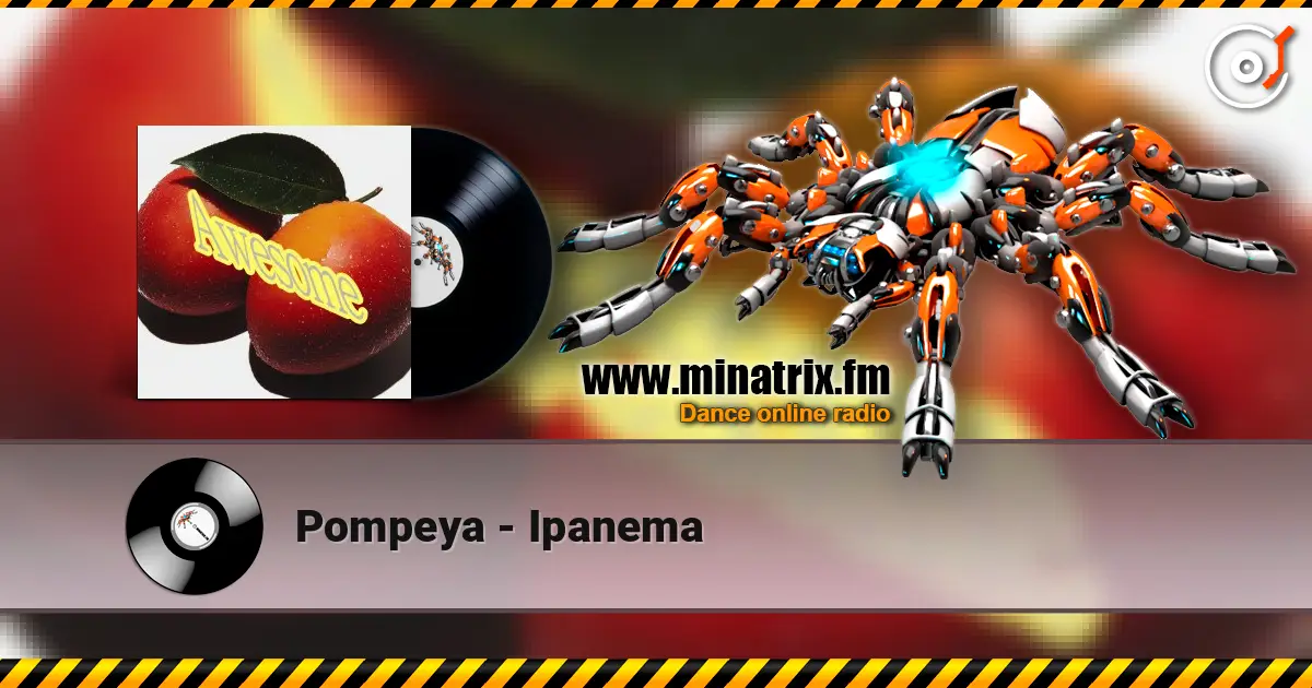 Pompeya - Ipanema жоғары сапада онлайн тыңдау | Minatrix.FM