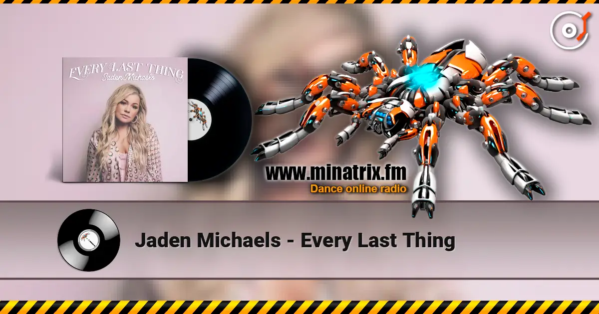Jaden Michaels - Every Last Thing жоғары сапада онлайн тыңдау | Minatrix.FM
