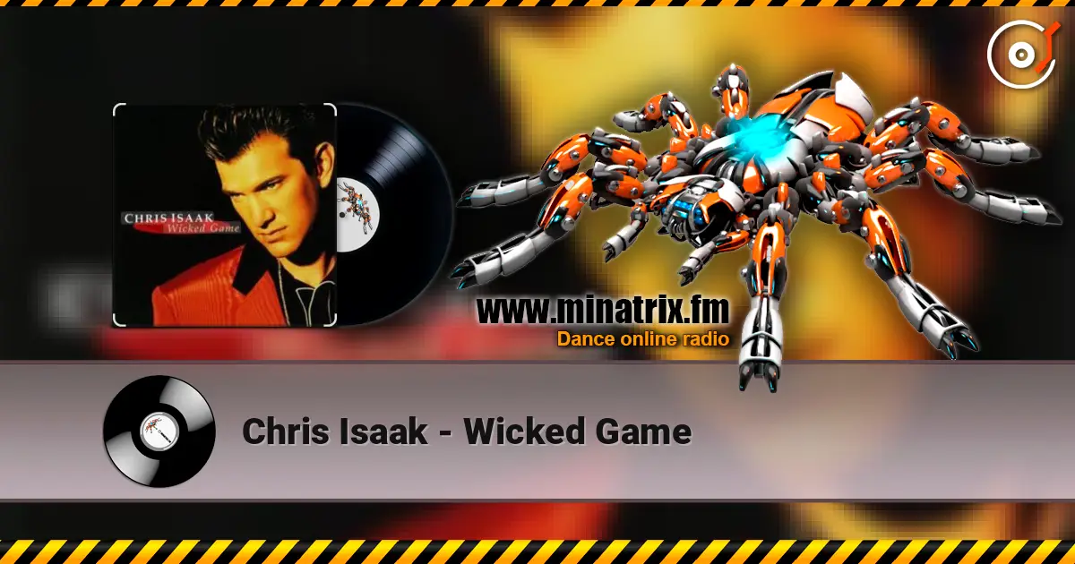 Chris Isaak - Wicked Game жоғары сапада онлайн тыңдау | Minatrix.FM