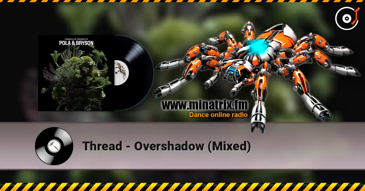 Thread - Overshadow (Mixed) 高品质在线收听 | Minatrix.FM