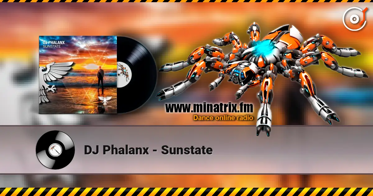 DJ Phalanx - Sunstate жоғары сапада онлайн тыңдау | Minatrix.FM