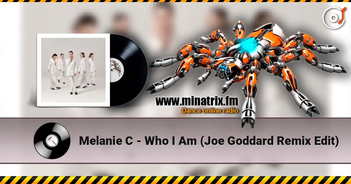 Melanie C - Who I Am (Joe Goddard Remix Edit) жоғары сапада онлайн тыңдау | Minatrix.FM