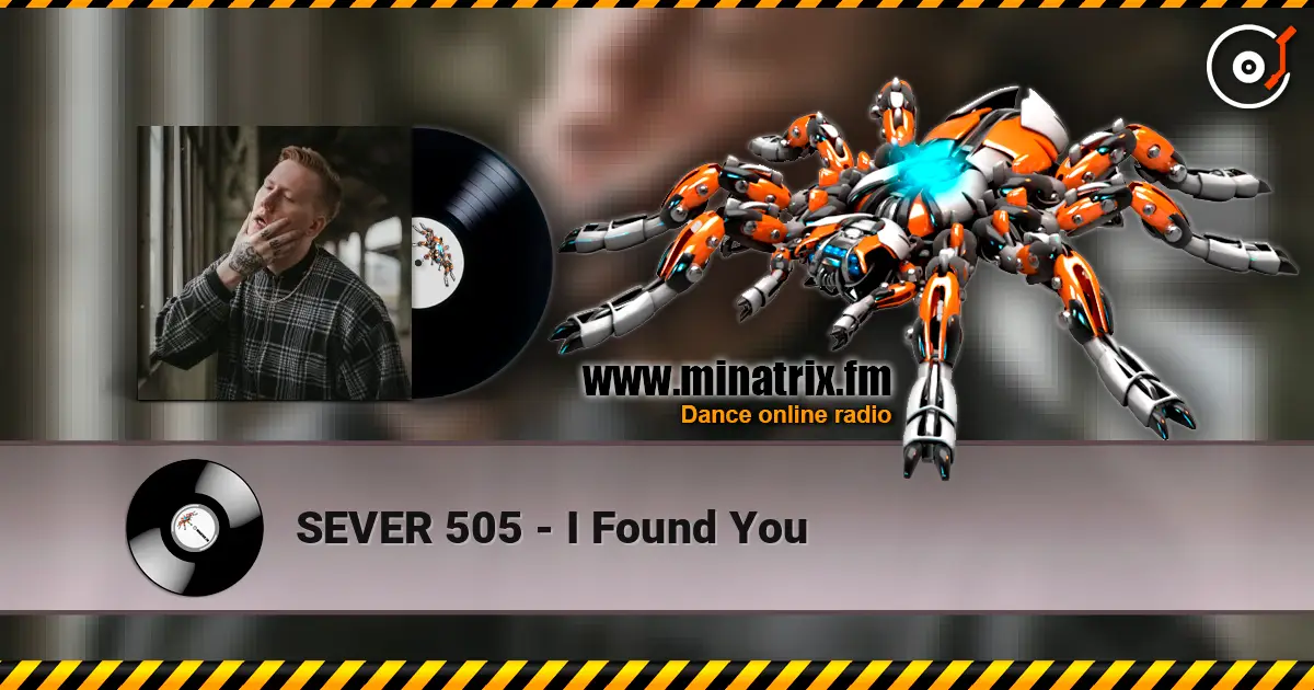 SEVER 505 - I Found You écouter en ligne en haute qualité | Minatrix.FM