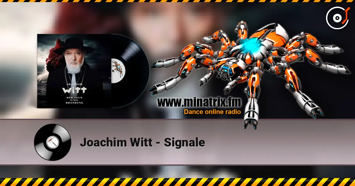 Joachim Witt - Signale жоғары сапада онлайн тыңдау | Minatrix.FM