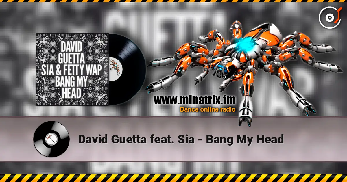 David Guetta feat. Sia - Bang My Head жоғары сапада онлайн тыңдау | Minatrix.FM