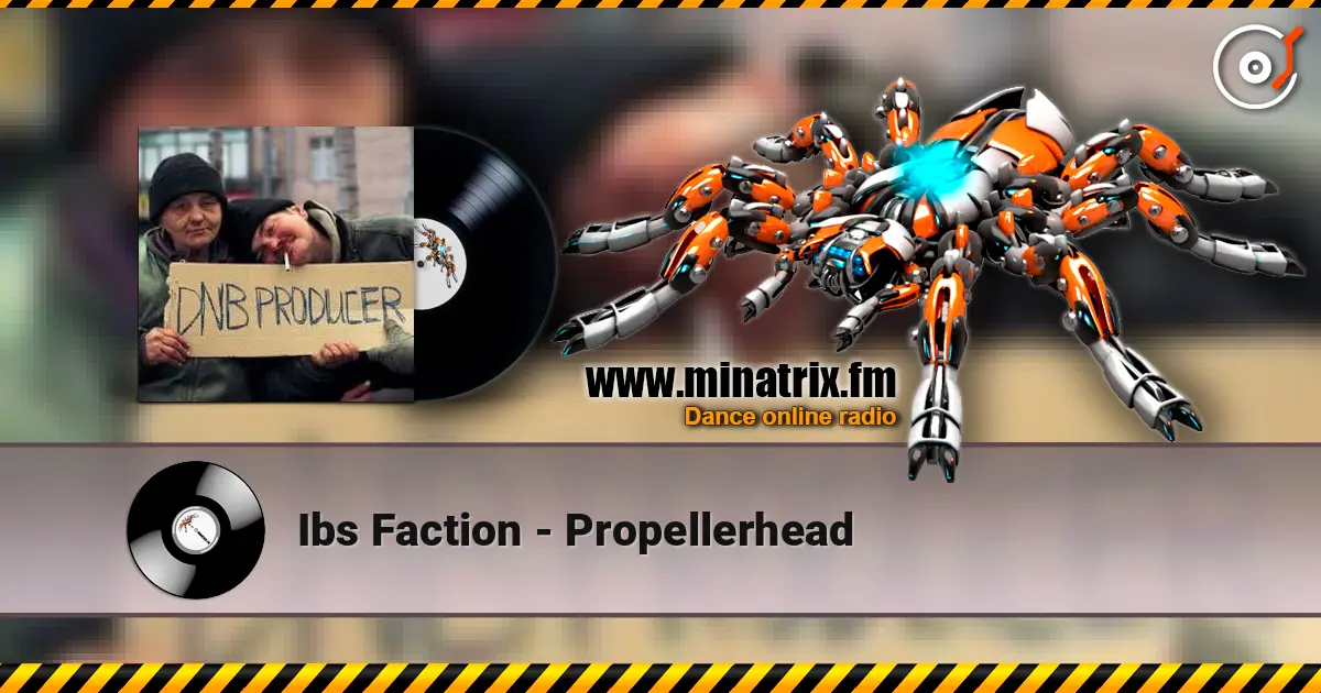 Ibs Faction - Propellerhead жоғары сапада онлайн тыңдау | Minatrix.FM