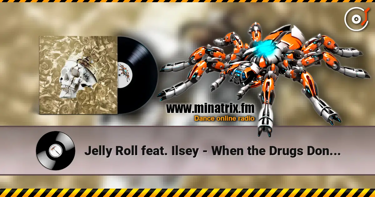 Jelly Roll feat. Ilsey - When the Drugs Don’t Work жоғары сапада онлайн тыңдау | Minatrix.FM