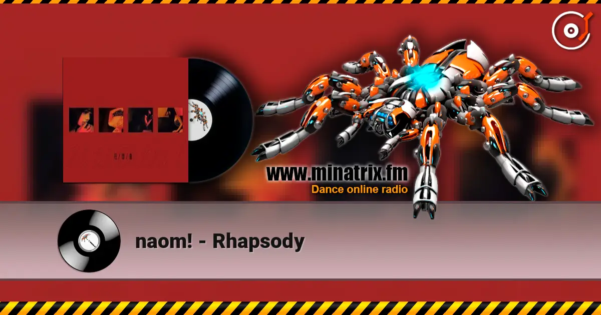 naom! - Rhapsody жоғары сапада онлайн тыңдау | Minatrix.FM