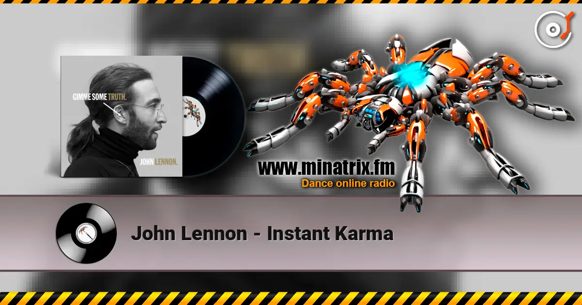 John Lennon - Instant Karma жоғары сапада онлайн тыңдау | Minatrix.FM