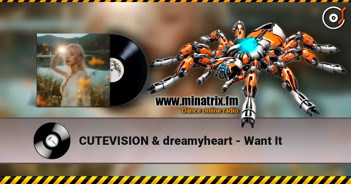 CUTEVISION & dreamyheart - Want It escuchar online en alta calidad | Minatrix.FM