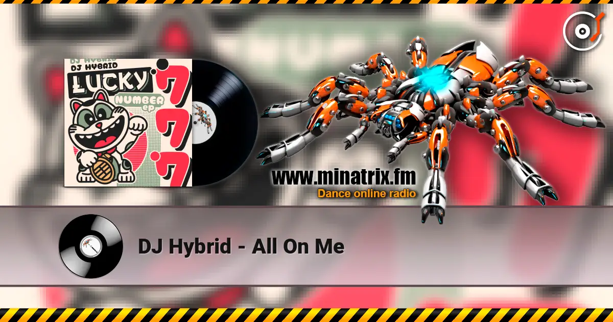 DJ Hybrid - All On Me 高品质在线收听 | Minatrix.FM