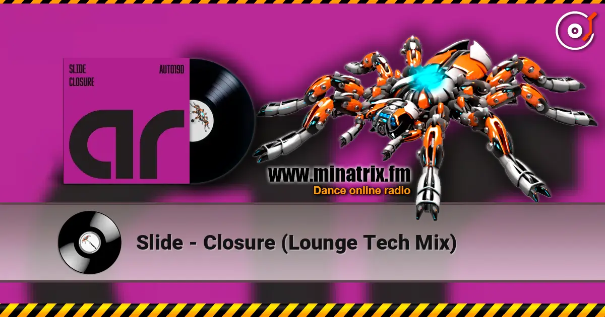 Slide - Closure (Lounge Tech Mix) жоғары сапада онлайн тыңдау | Minatrix.FM