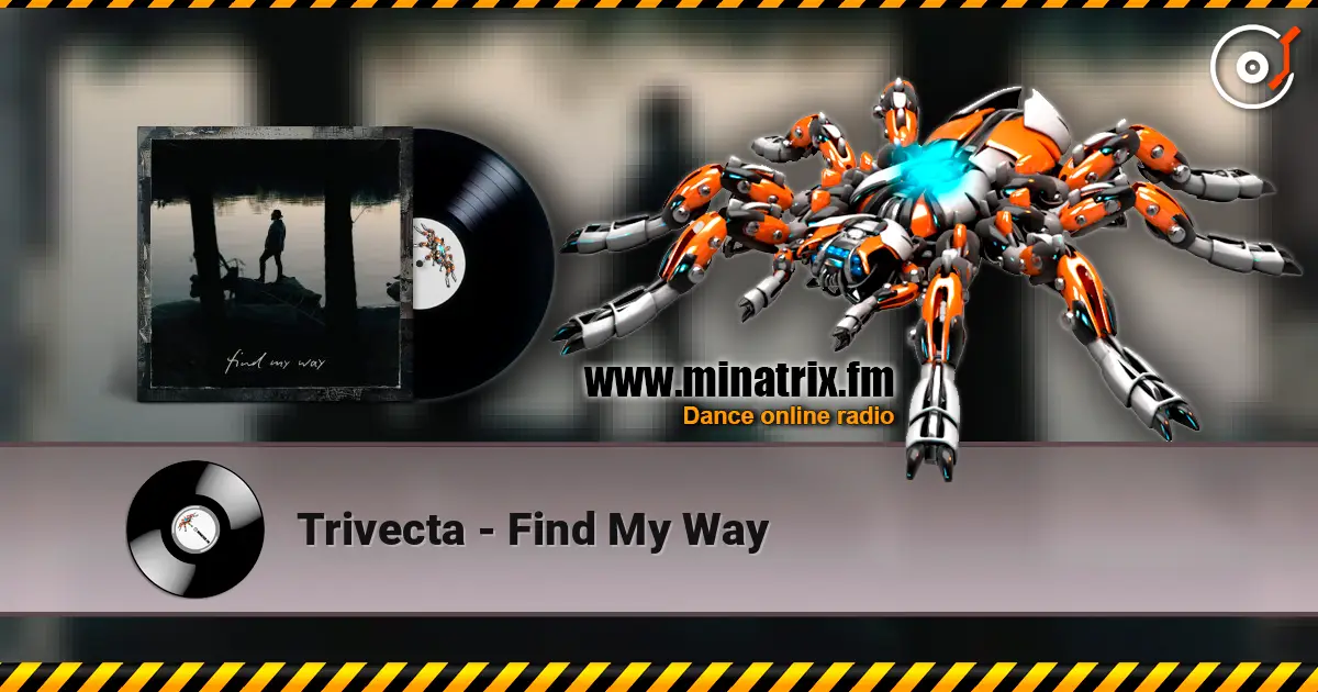 Trivecta - Find My Way жоғары сапада онлайн тыңдау | Minatrix.FM