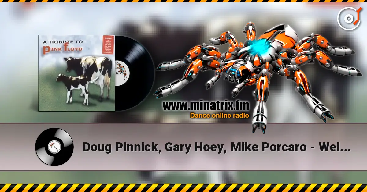 Doug Pinnick, Gary Hoey, Mike Porcaro - Welcome To The Machine жоғары сапада онлайн тыңдау | Minatrix.FM