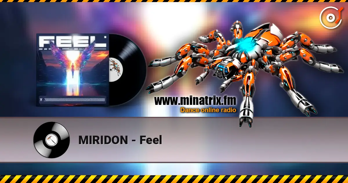 MIRIDON - Feel жоғары сапада онлайн тыңдау | Minatrix.FM