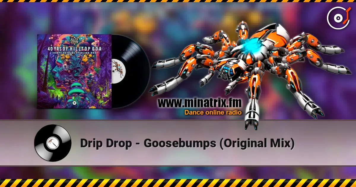Drip Drop - Goosebumps (Original Mix) жоғары сапада онлайн тыңдау | Minatrix.FM