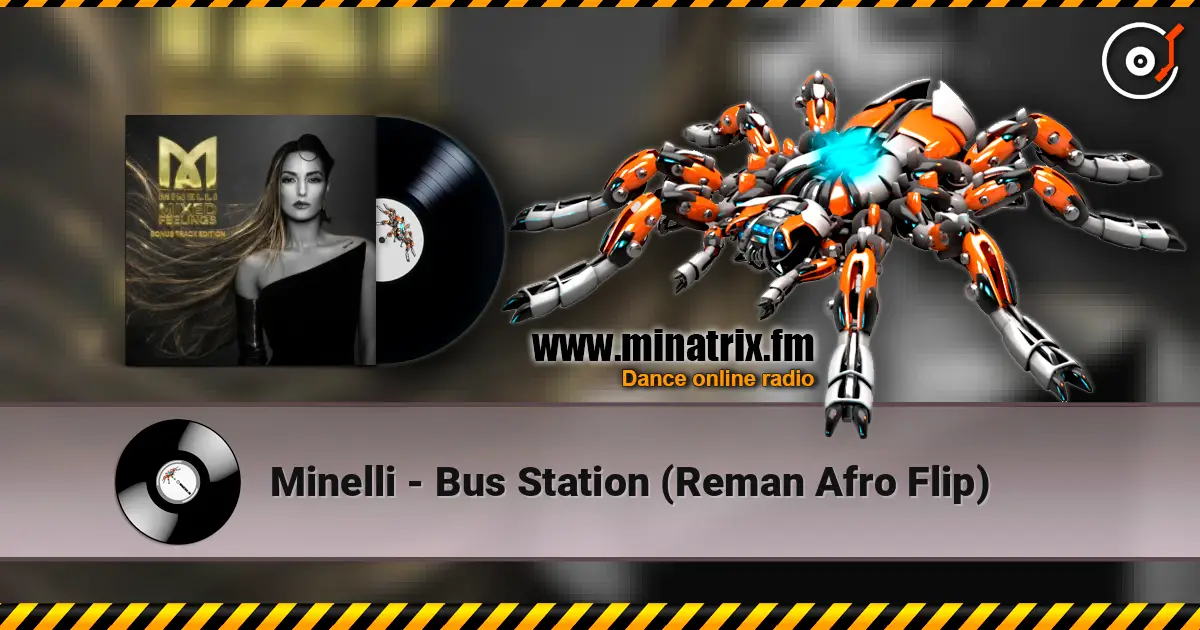 Minelli - Bus Station (Reman Afro Flip) жоғары сапада онлайн тыңдау | Minatrix.FM